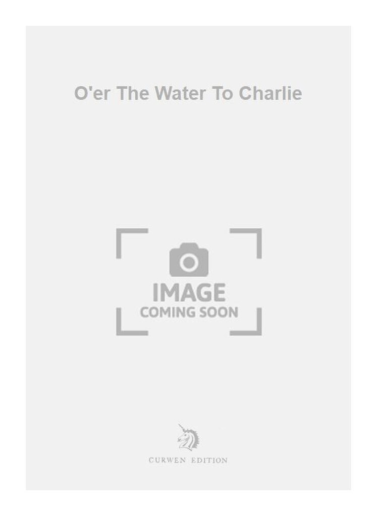 O'er The Water To Charlie